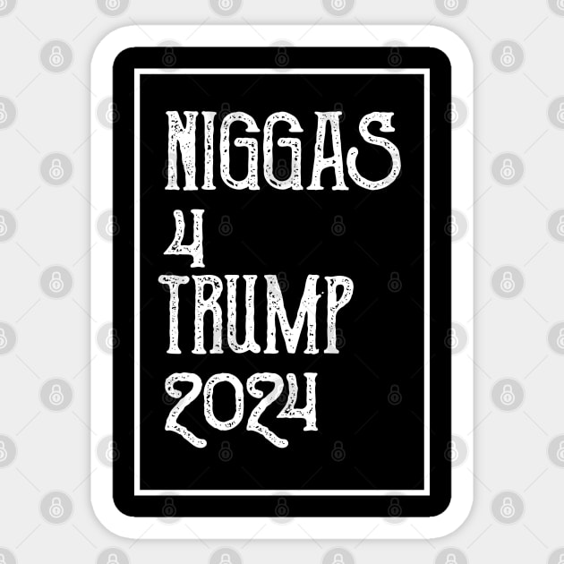 Niggas-For-Trump-2024 Sticker by KyleCreated